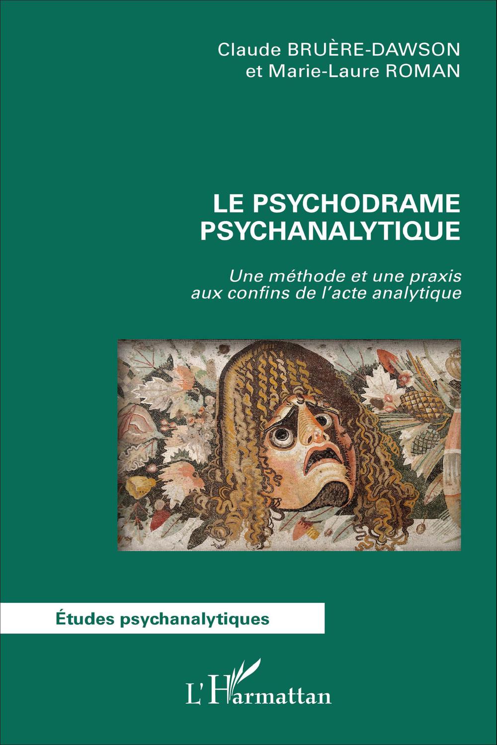 Le psychodrame psychanalytique - Claude Bruère-Dawson, Marie-Laure Roman