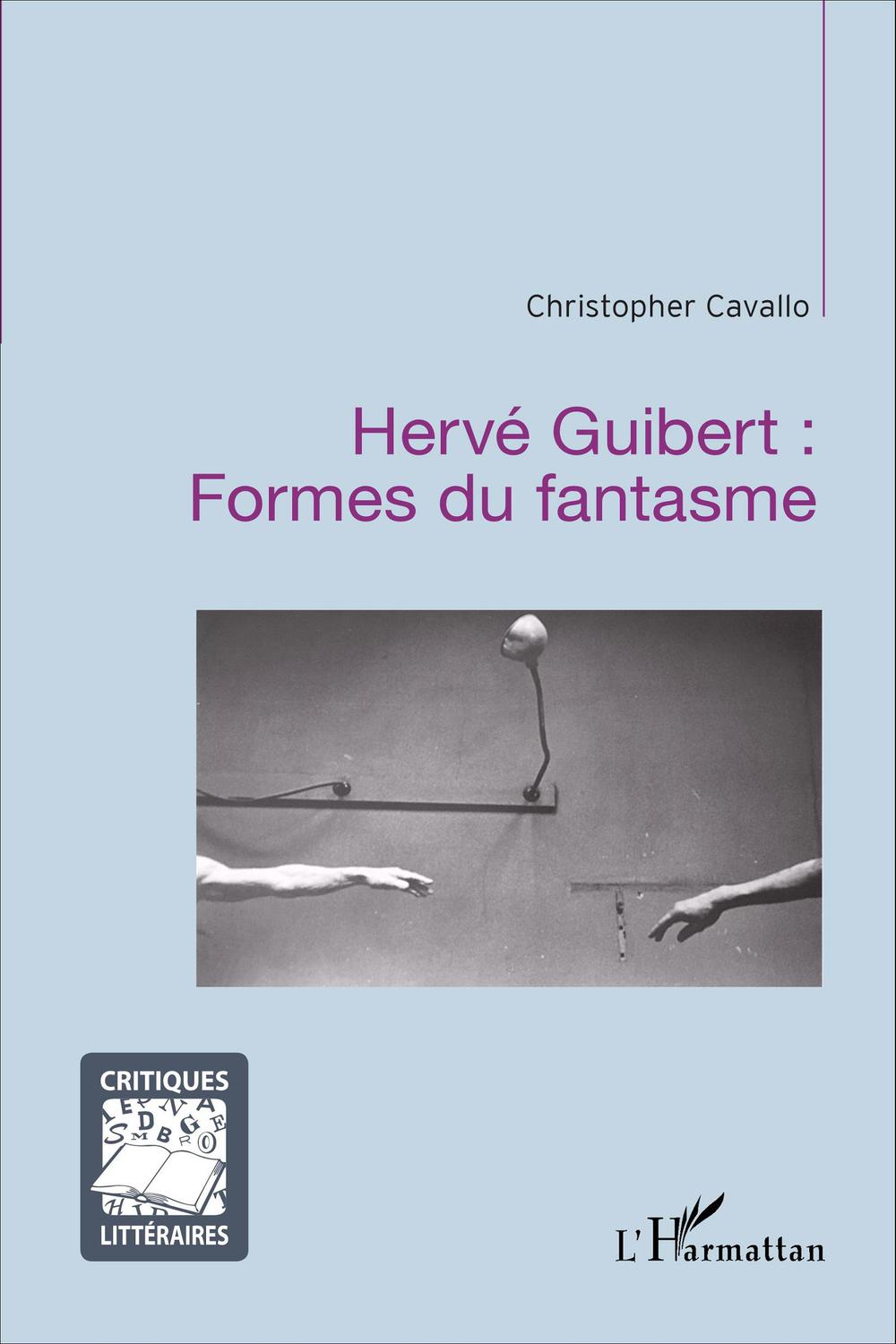 Hervé Guibert : Formes du fantasme - Christopher Cavallo