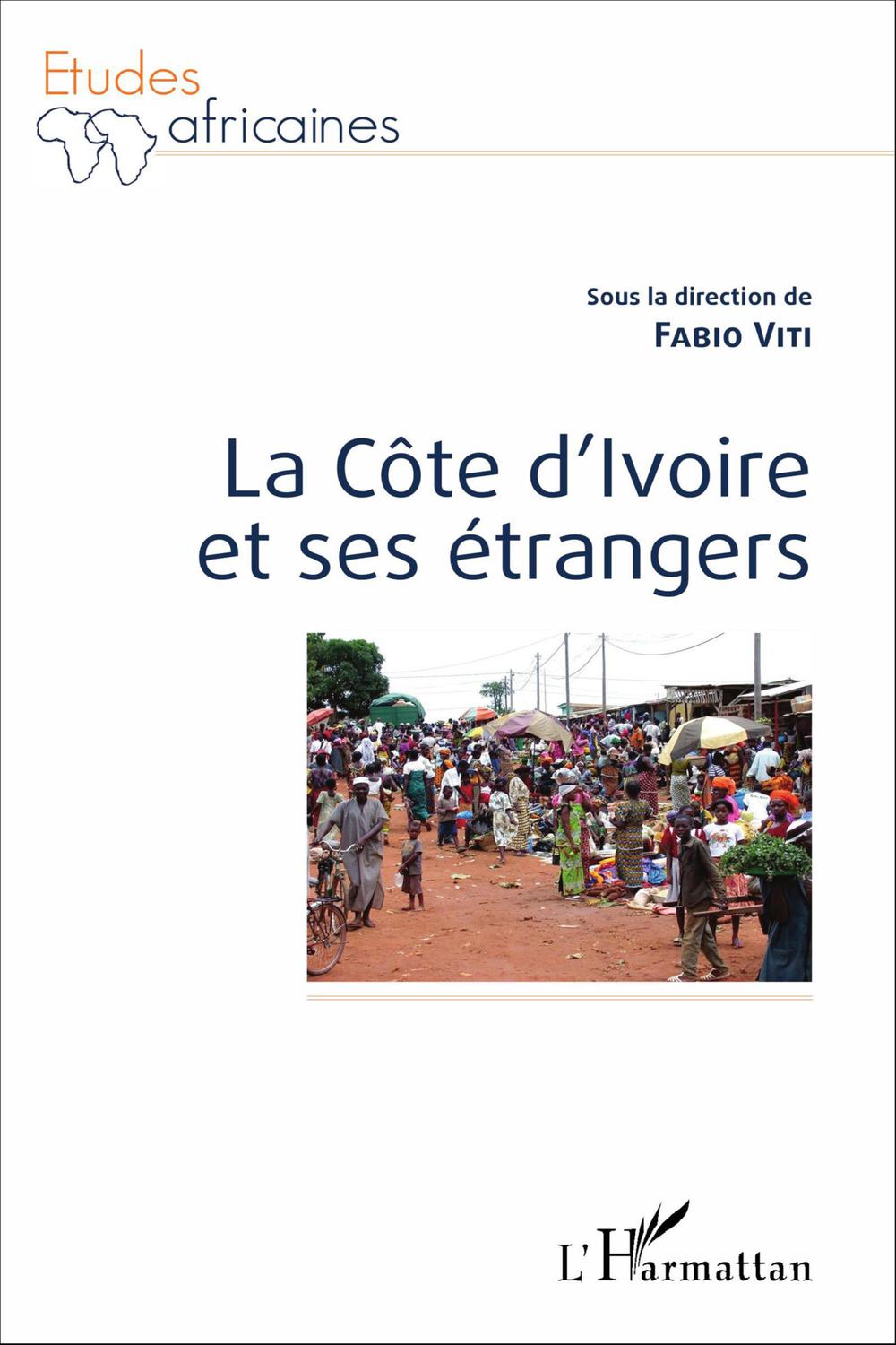 La Côte d'Ivoire et ses étrangers - Fabio Viti
