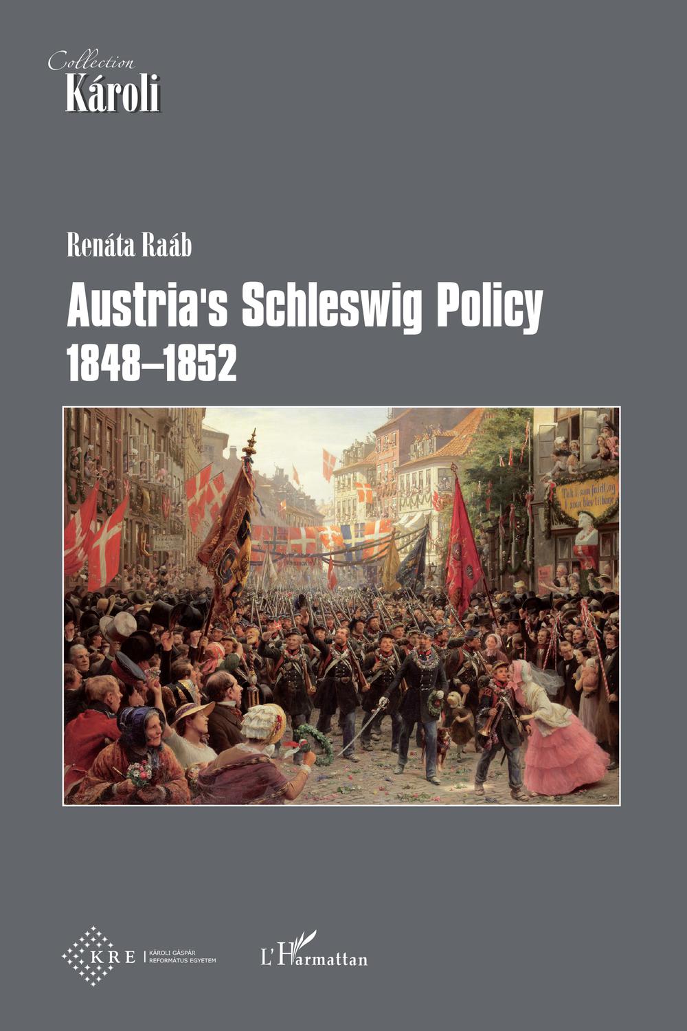 Austria's Schleswig Policy - Renáta Raáb