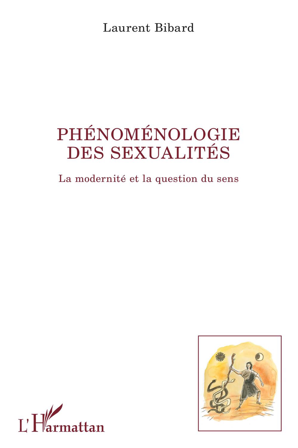 Phénoménologie des sexualités - Laurent Bibard