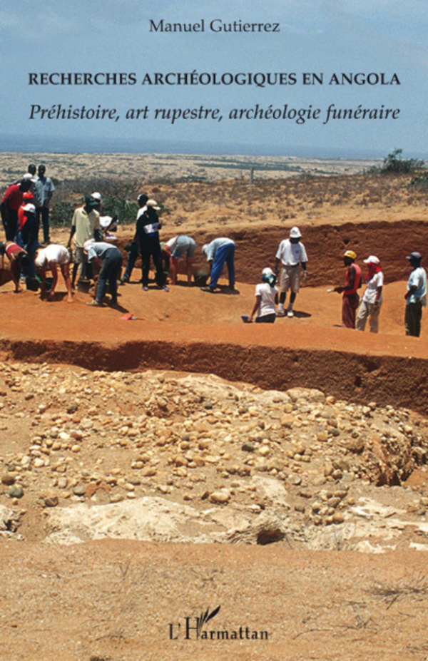 Recherches archéologiques en Angola - Manuel Gutierrez