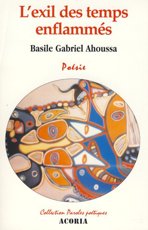 l'exil des temps enflammés - Basile Gabriel AHOUSSA