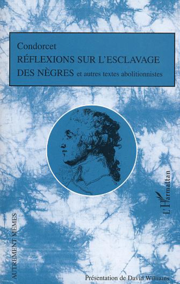 Réflexions sur l'esclavage des nègres - Condorcet, Présentation de David Williams