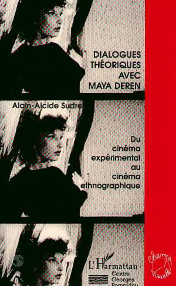 Dialogues théoriques avec Maya Deren - Alain-Alcide Sudre