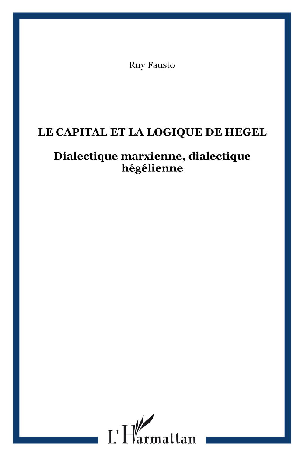 Le capital et la logique de Hegel - Ruy Fausto