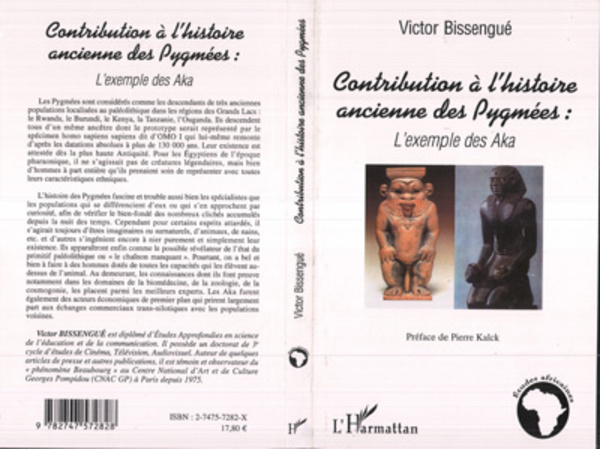 Contribution à l'histoire ancienne des Pygmées : l'exemple des Aka - Victor Bissengue