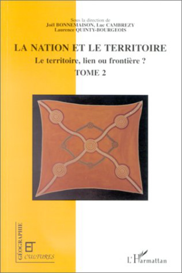 LA NATION ET LE TERRITOIRE - Joël Bonnemaison, Luc Cambrezy, Laurence Quinty-Bourgeois