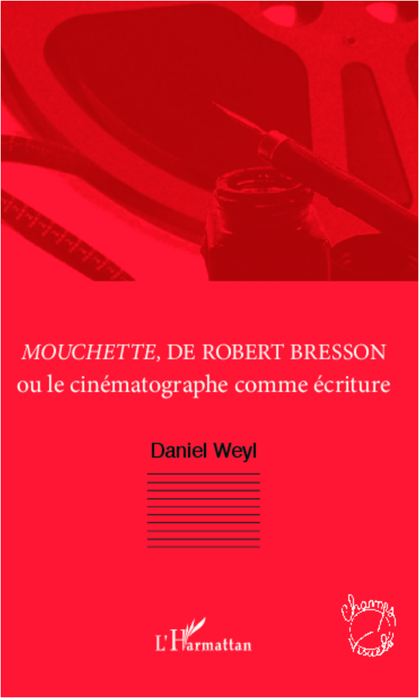 Mouchette , de Robert Bresson - Daniel Weyl