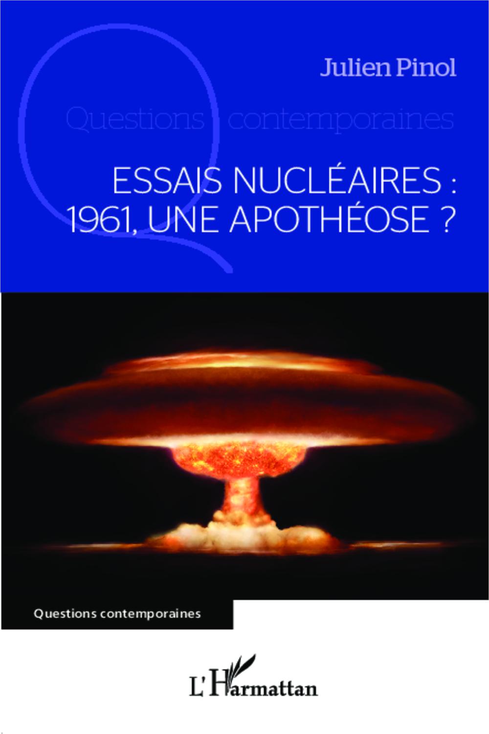 Essais nucléaires : 1961, une apothéose ? - Julien Pinol