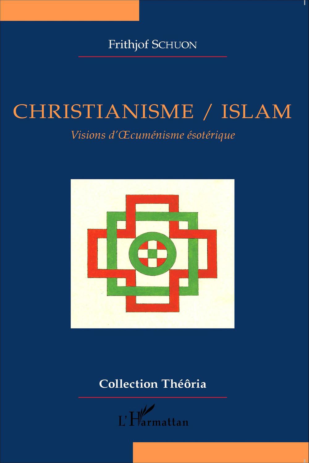 Christianisme/Islam - Frithjof Schuon