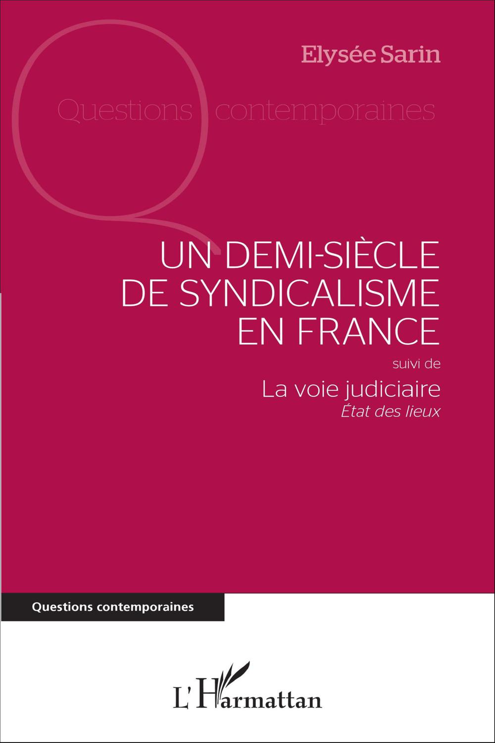 Un demi-siècle de syndicalisme en France - Elysée Sarin