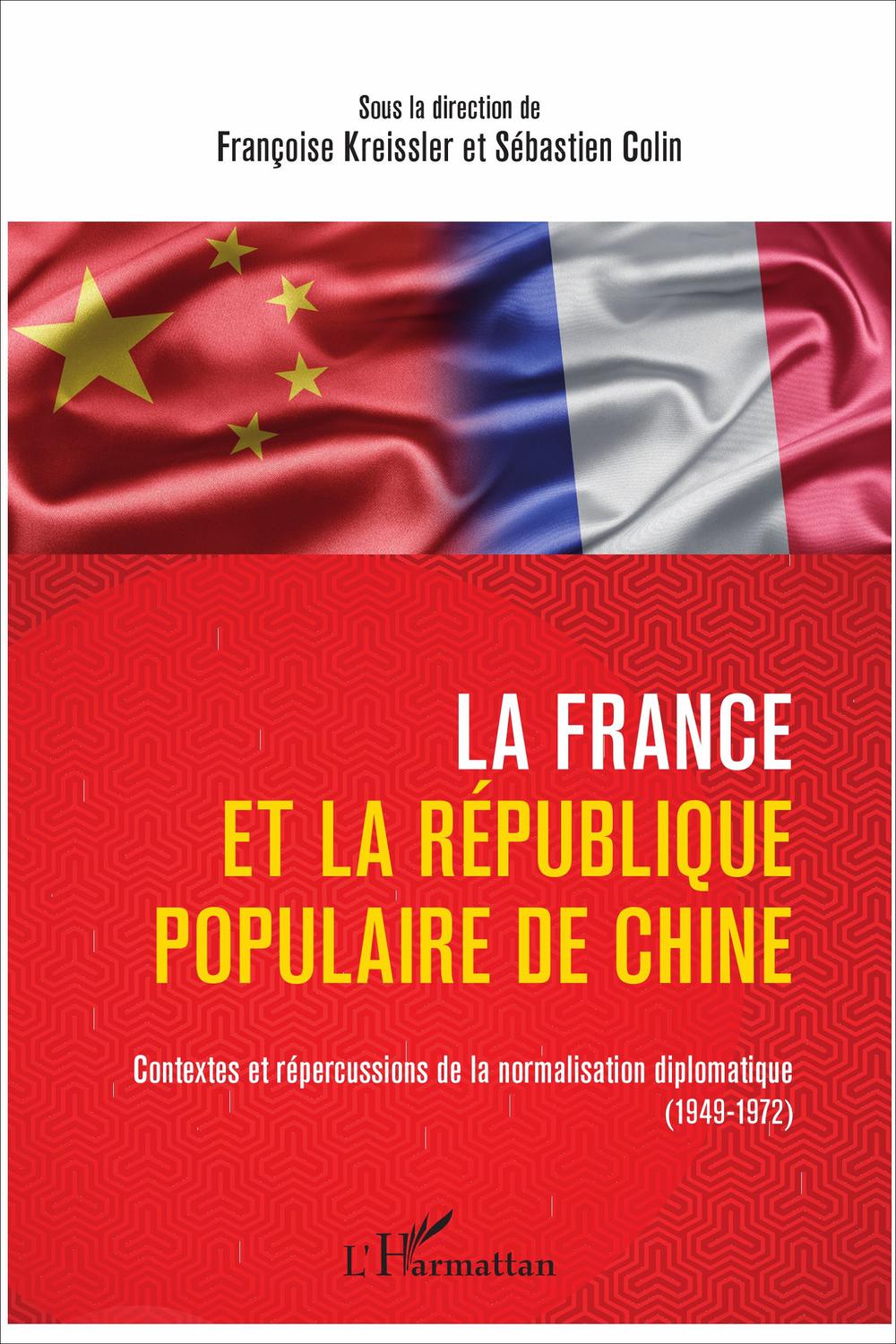 La France et la République populaire de Chine - Françoise Kreissler, Sébastien Colin