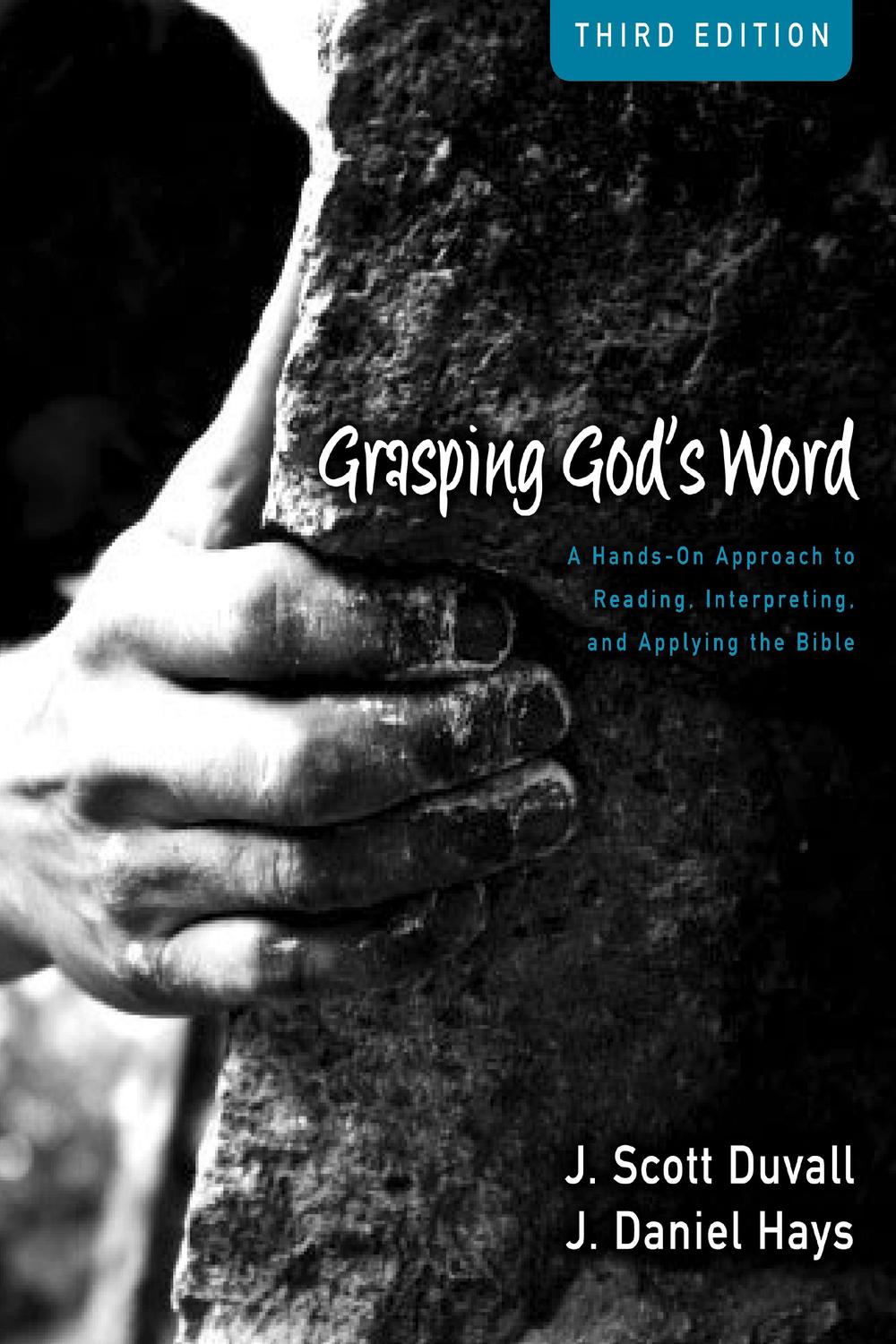 Grasping God's Word Workbook - J. Scott Duvall, J. Daniel Hays