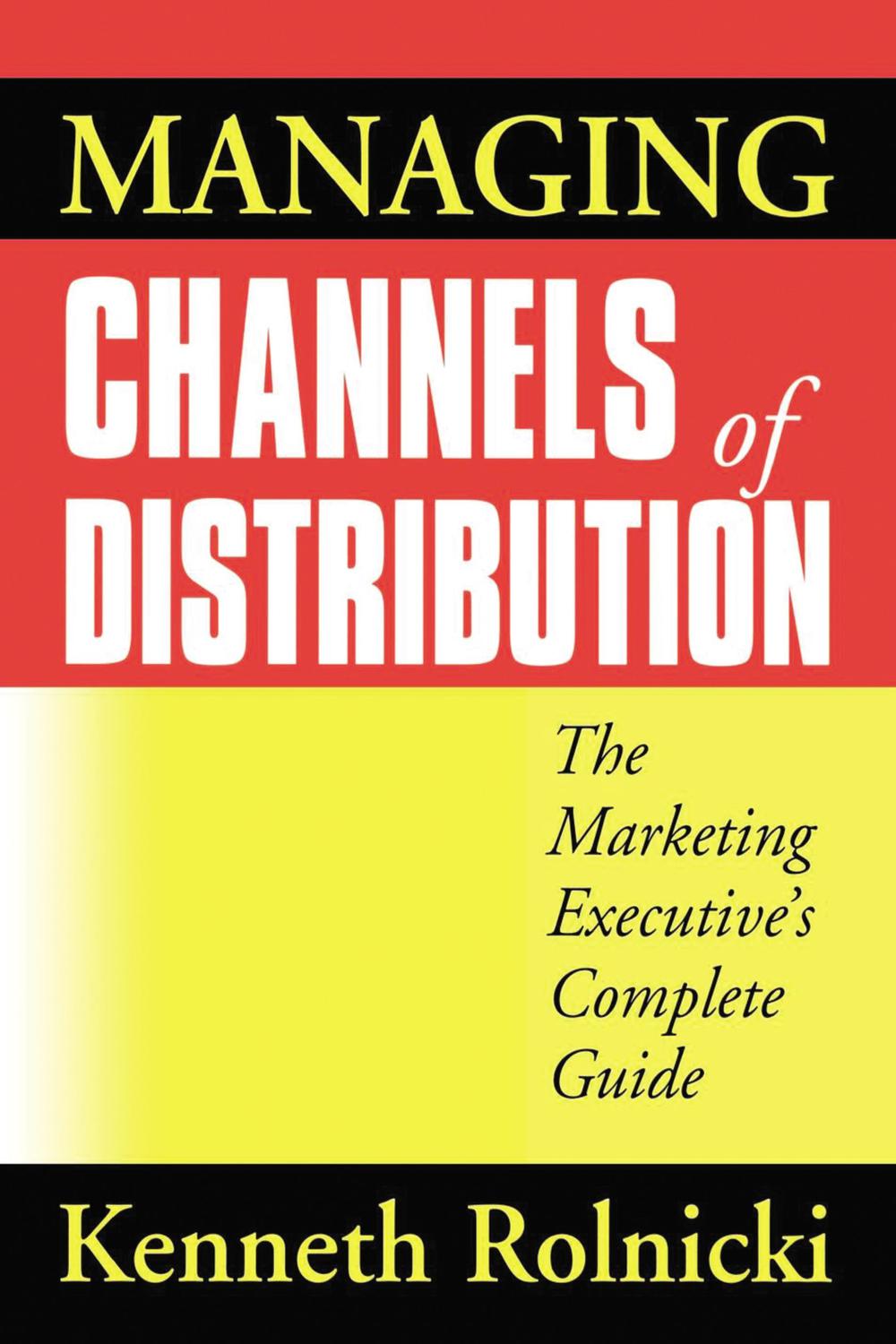 Managing Channels of Distribution - Kenneth ROLNICKI