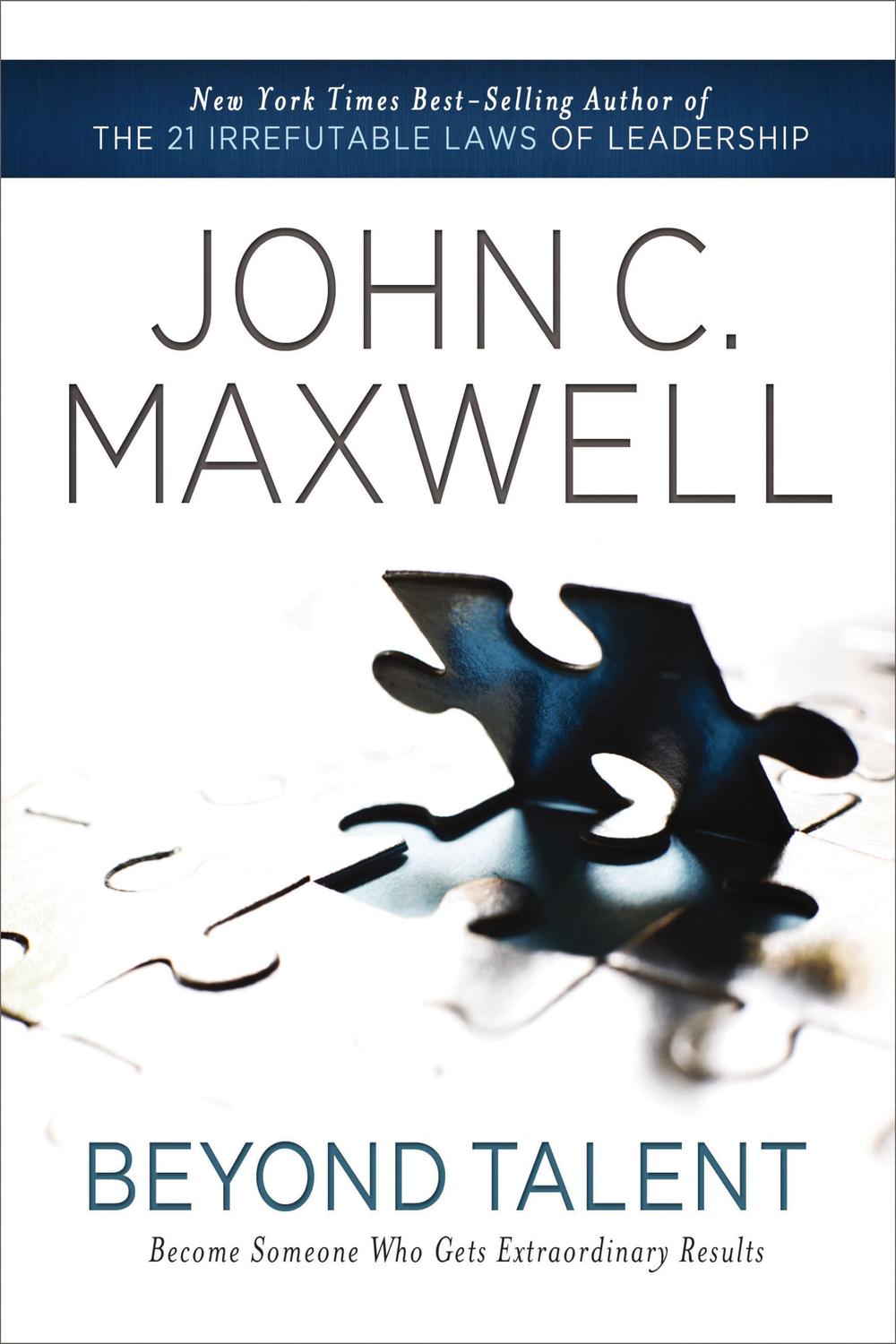 Beyond Talent - John C. Maxwell
