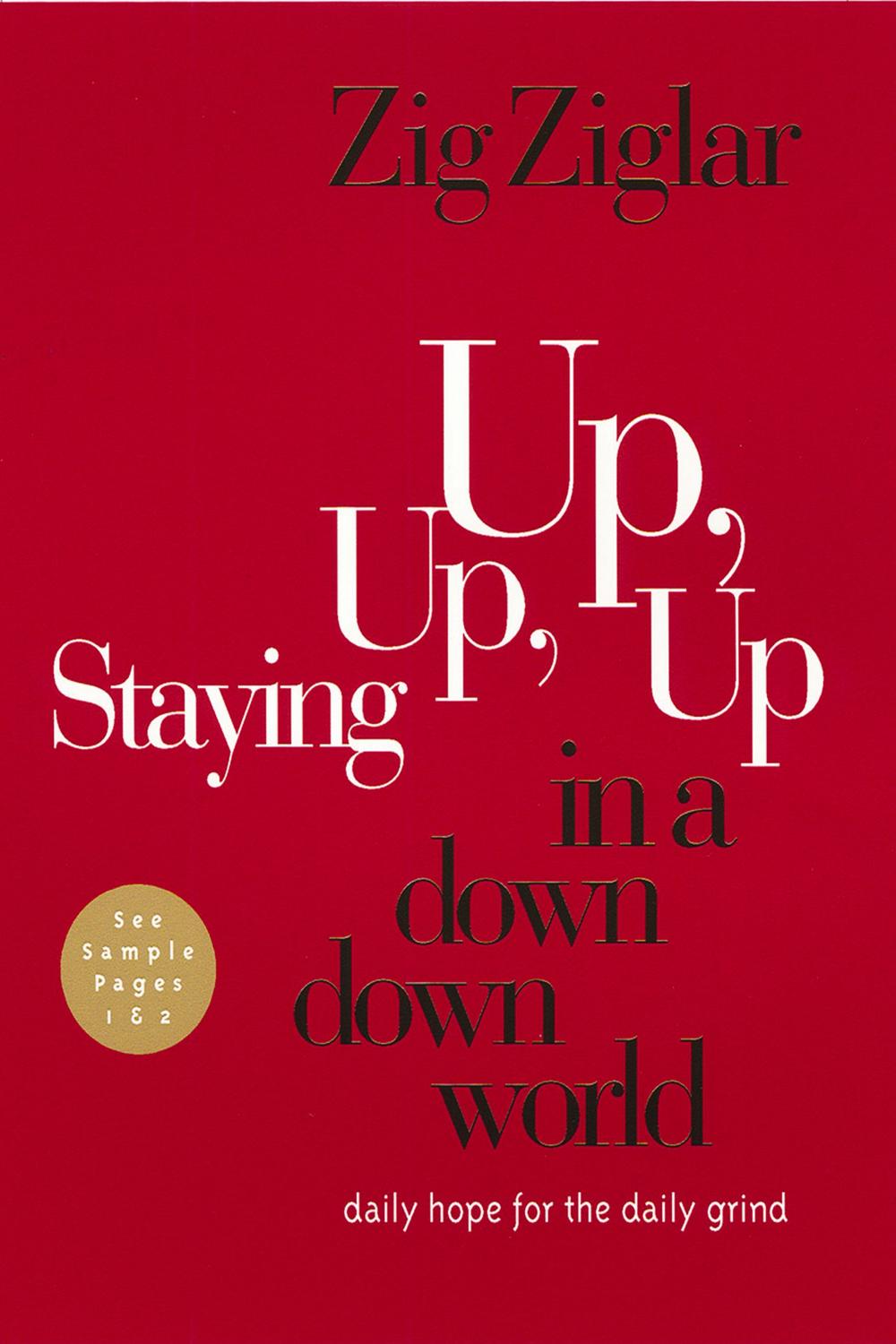 Staying Up, Up, Up in a Down, Down World - Zig Ziglar,,