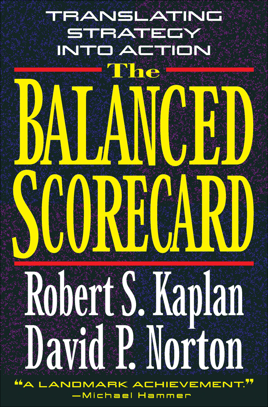 The Balanced Scorecard - Robert S. Kaplan, David P. Norton,,