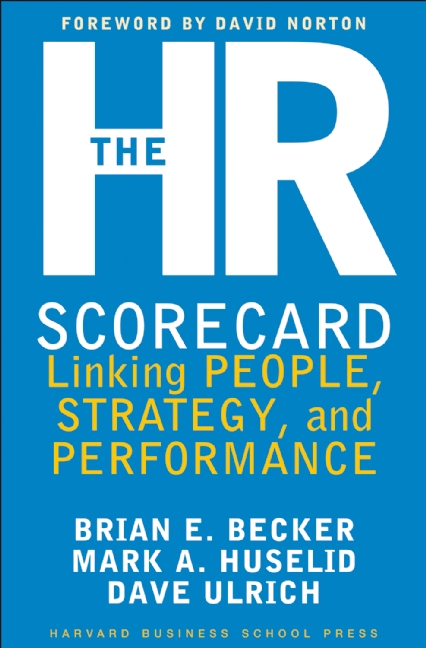 The HR Scorecard - Brian E. Becker, David Ulrich, Mark A. Huselid