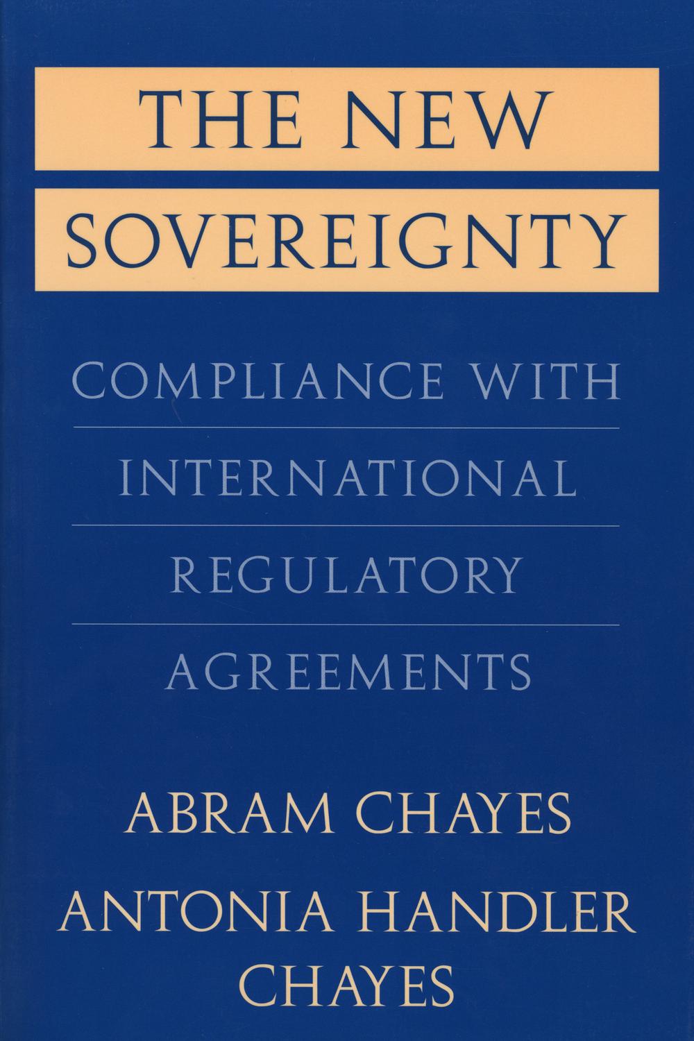 The New Sovereignty - Abram Chayes, Antonia Handler Chayes