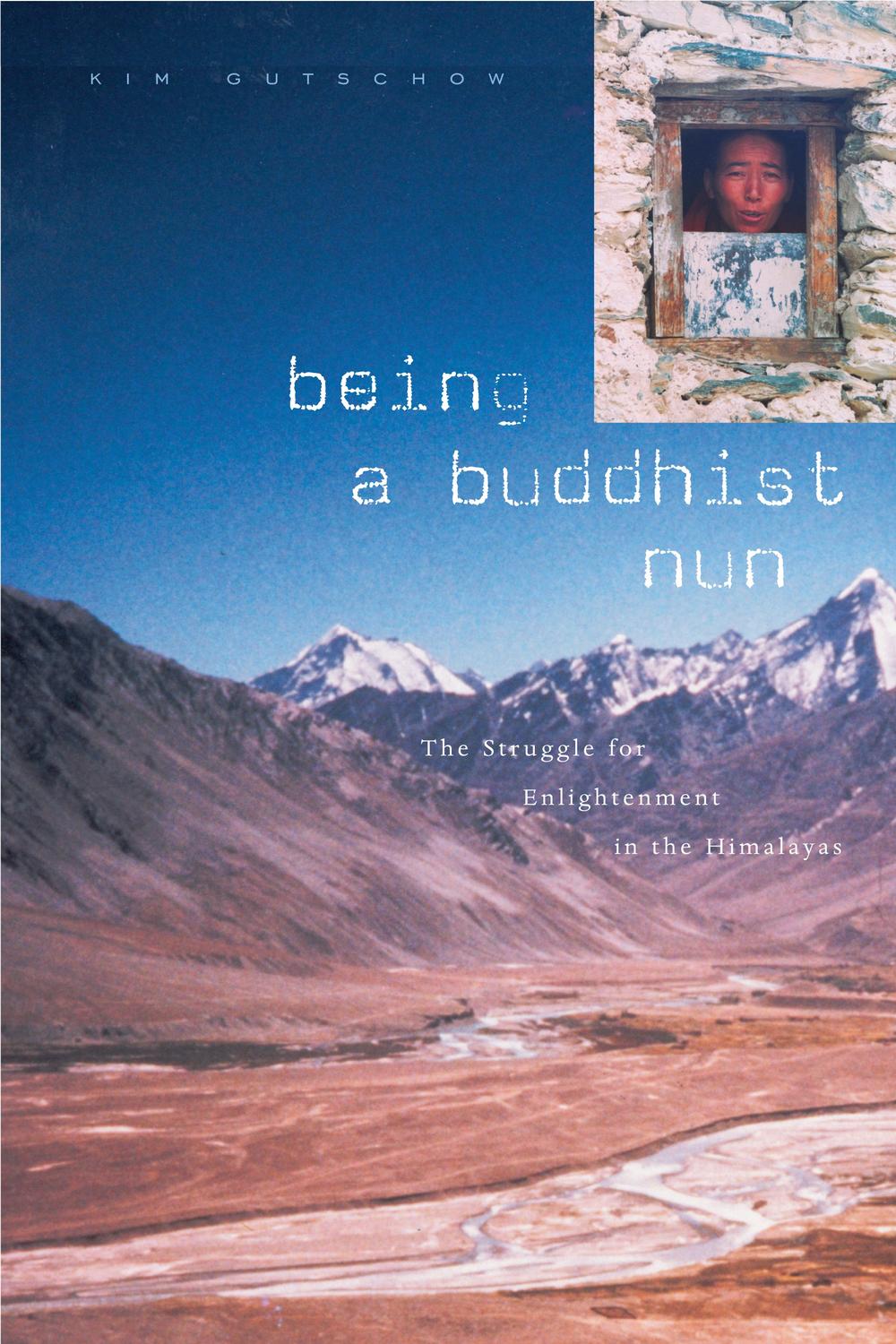 BEING A BUDDHIST NUN - Kim Gutschow