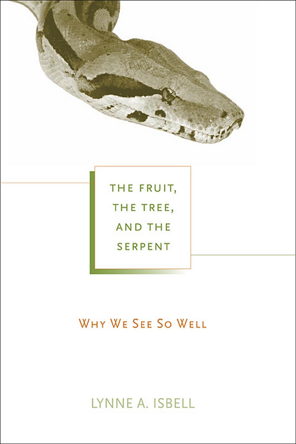 The Fruit, the Tree, and the Serpent - Lynne A. Isbell