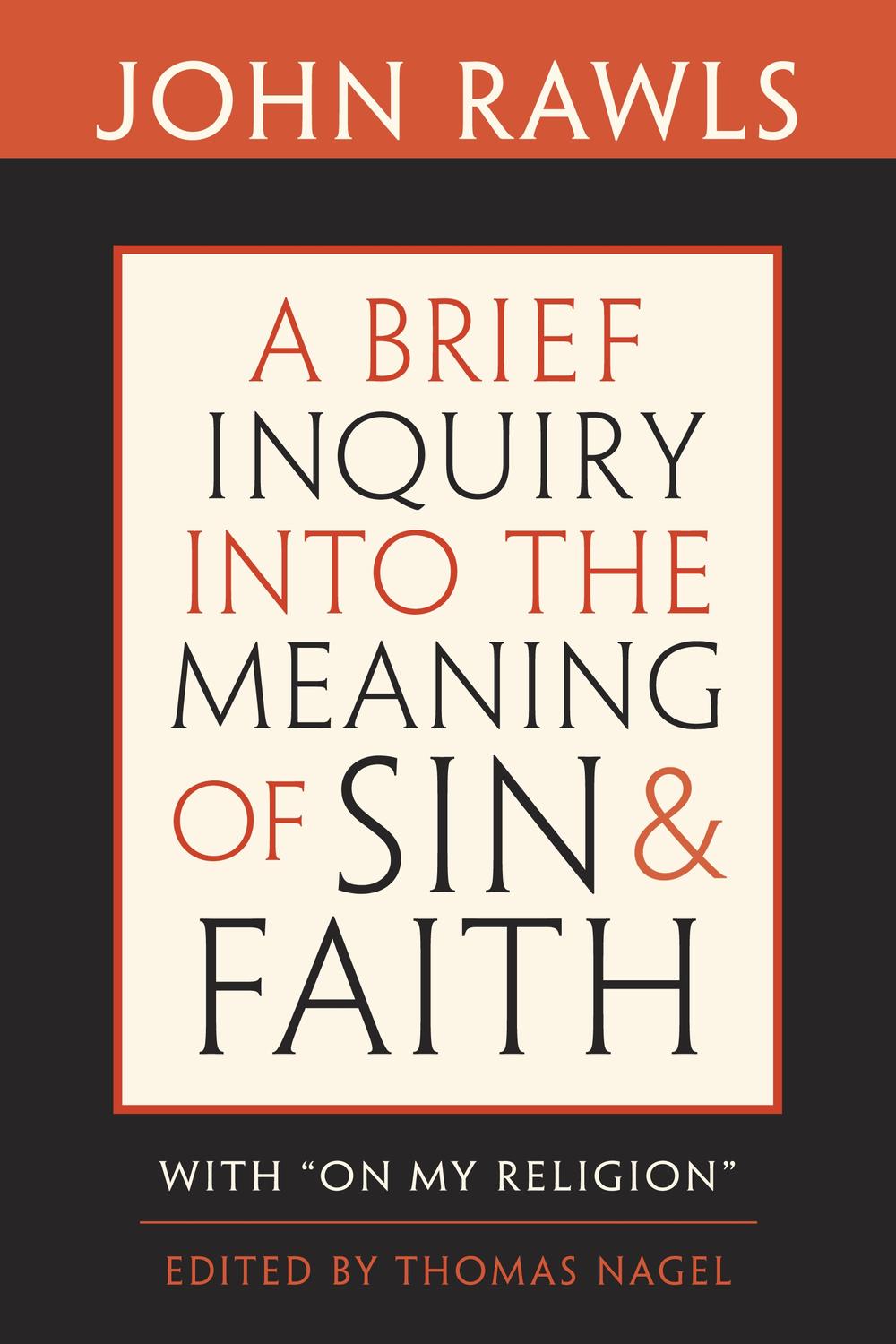 A Brief Inquiry into the Meaning of Sin and Faith: With On My Religion John Rawls Author