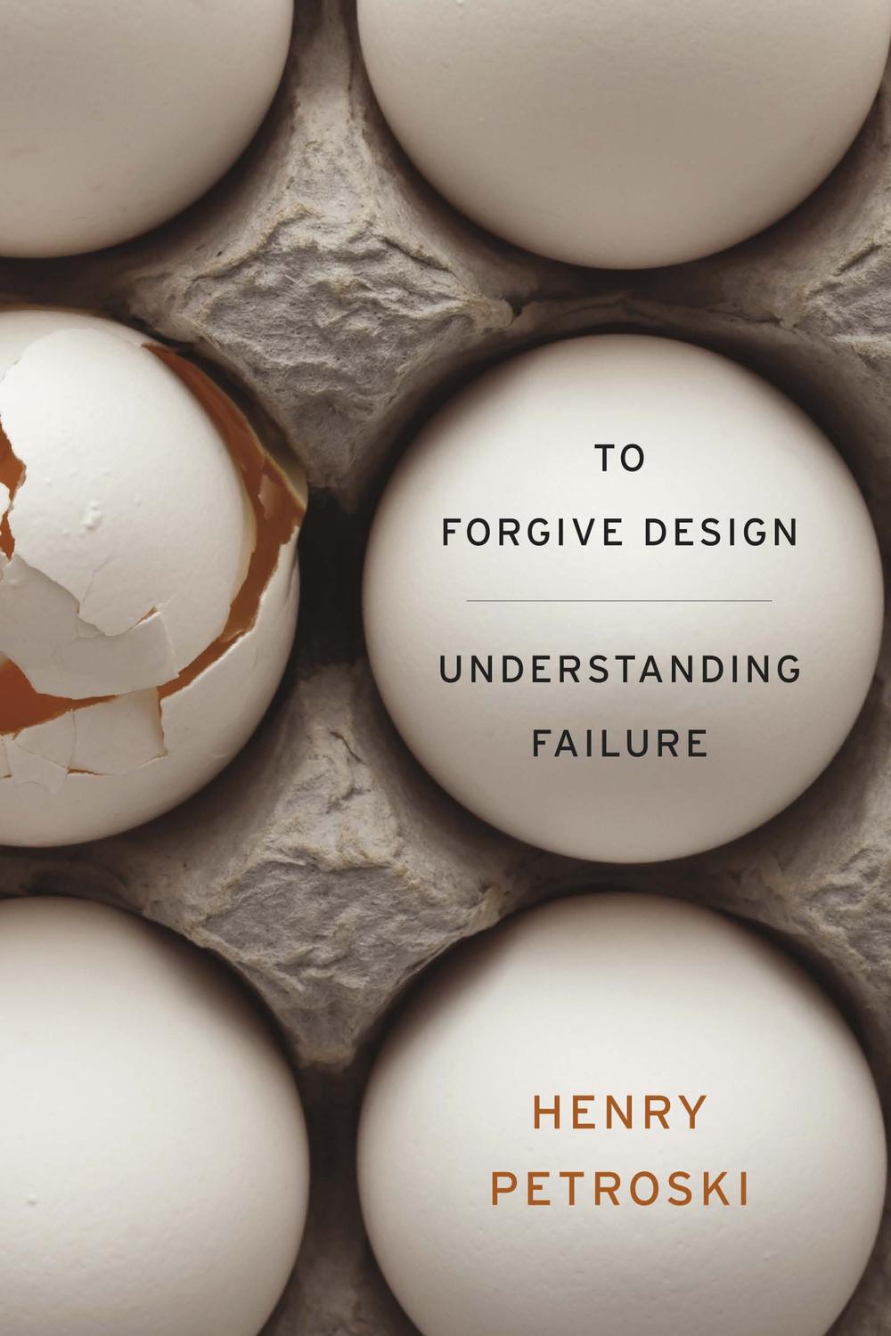 To Forgive Design - Henry Petroski
