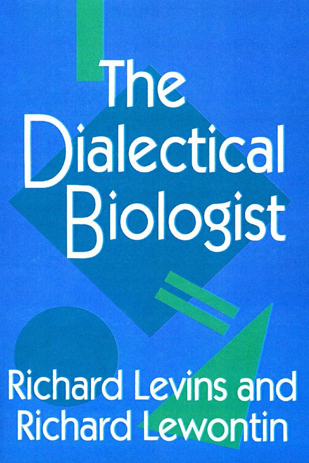 The Dialectical Biologist - Richard Levins, Richard Lewontin