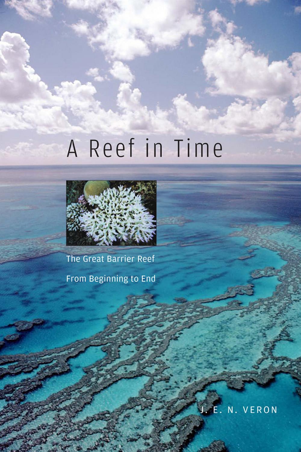 A Reef in Time - J.E.N. Veron