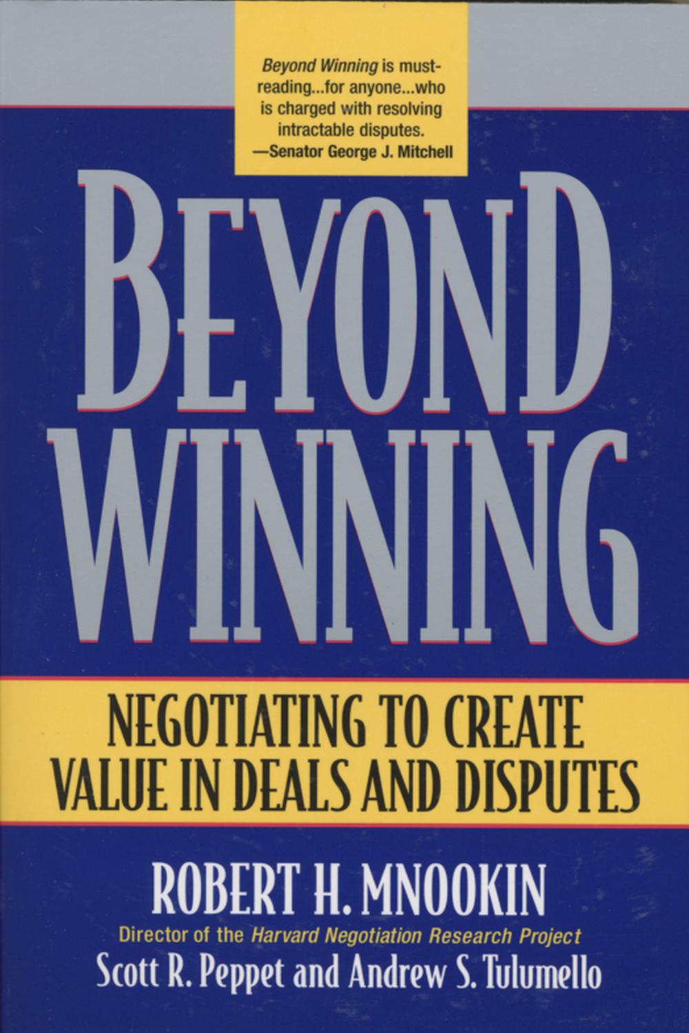 Beyond Winning - Robert H. Mnookin, Scott R. Peppet, Andrew S. Tulumello