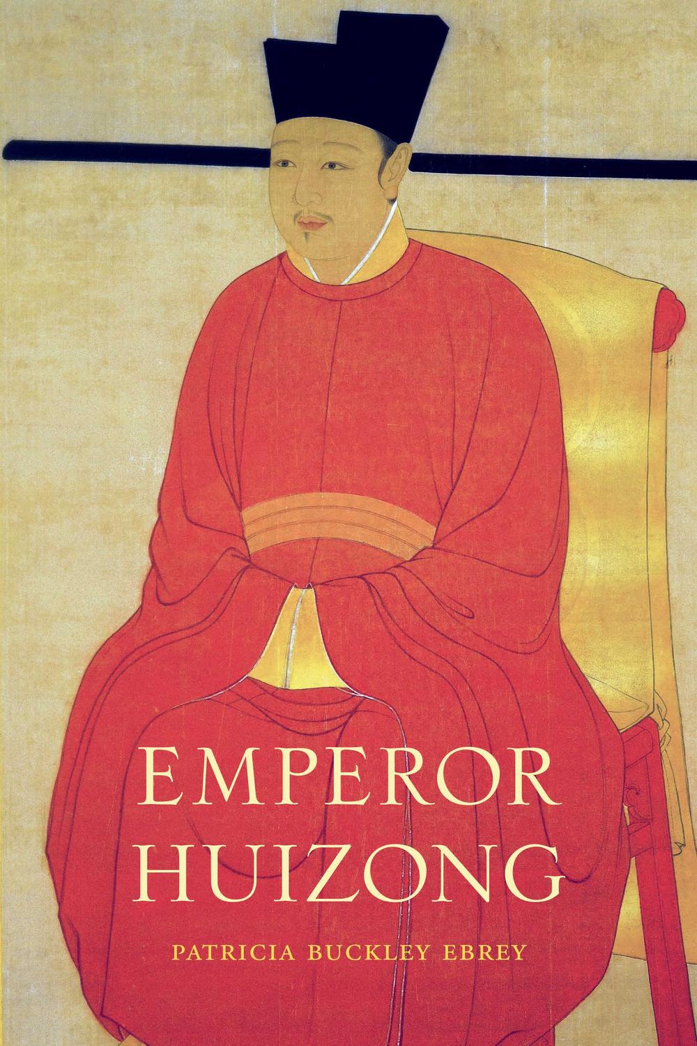 Emperor Huizong - Patricia Buckley Ebrey