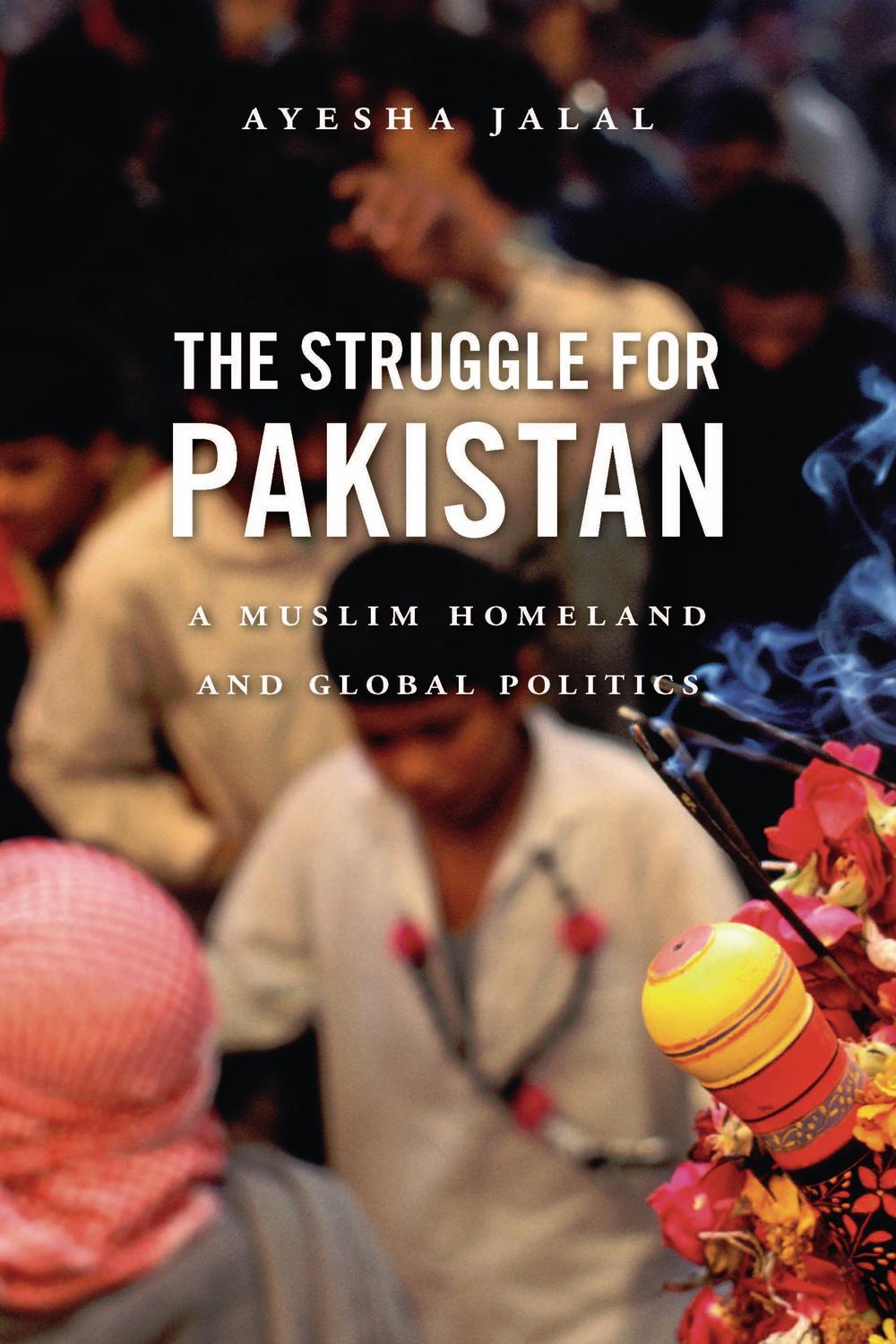 The Struggle for Pakistan - Ayesha Jalal