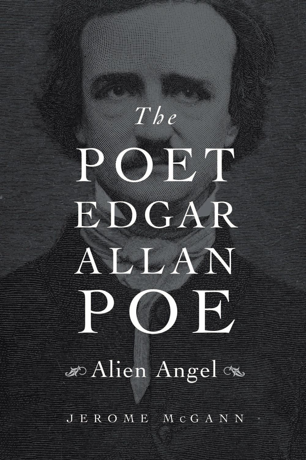 The Poet Edgar Allan Poe - Jerome McGann