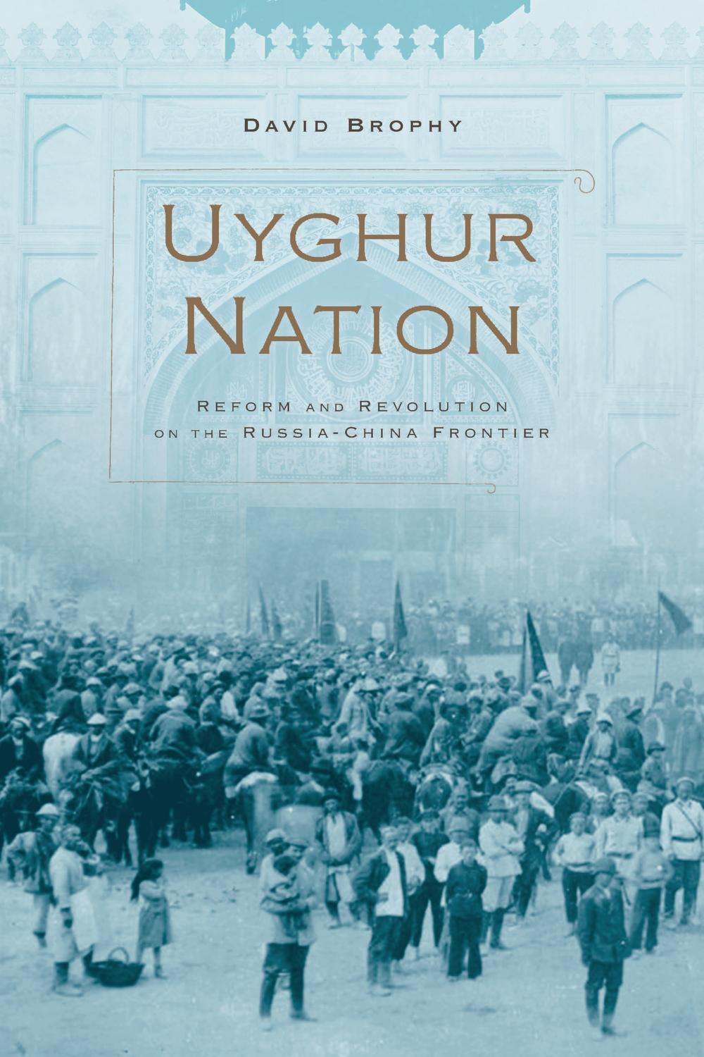 Uyghur Nation - David Brophy
