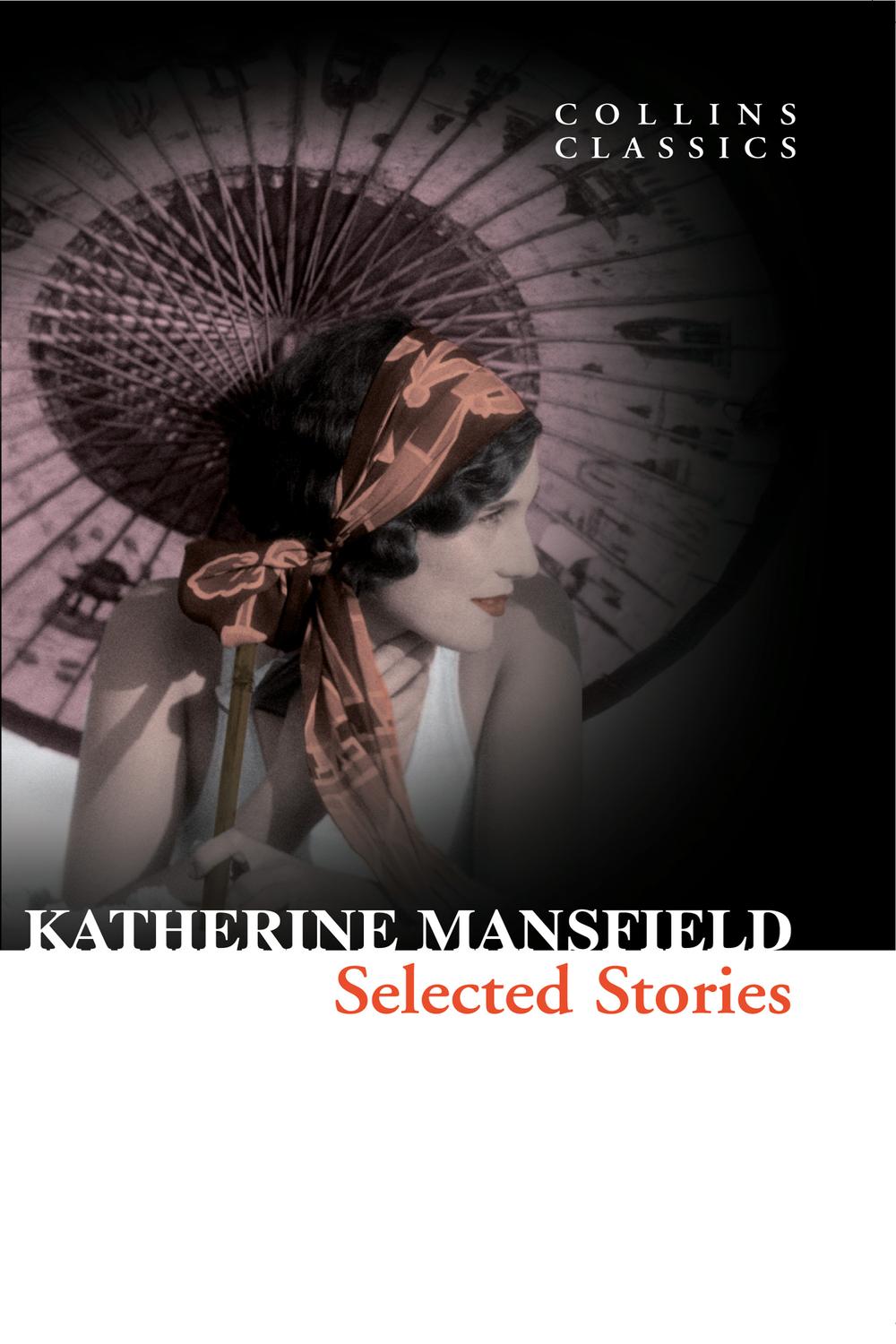 Selected Stories - Katherine Mansfield,,