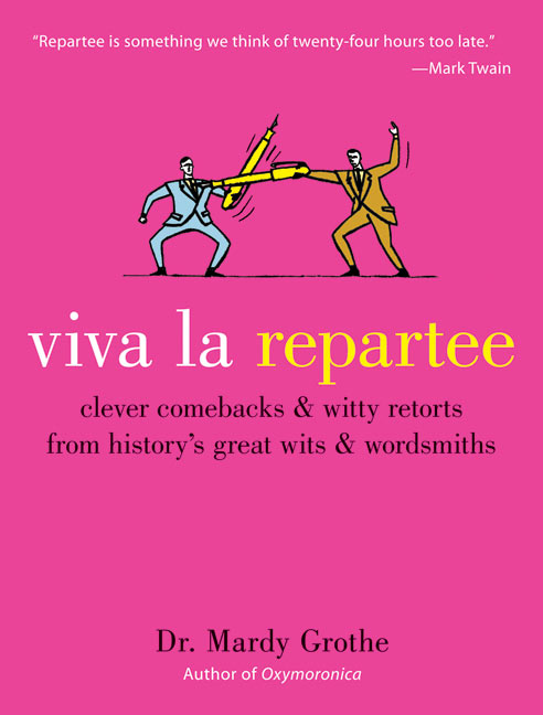 Viva la Repartee - Dr. Mardy Grothe