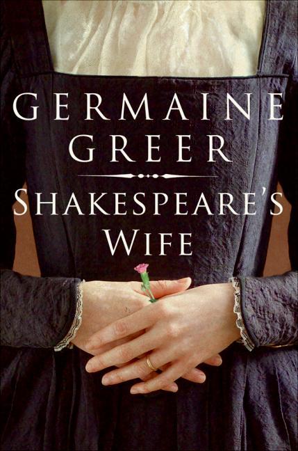 Shakespeare's Wife - Germaine Greer,,