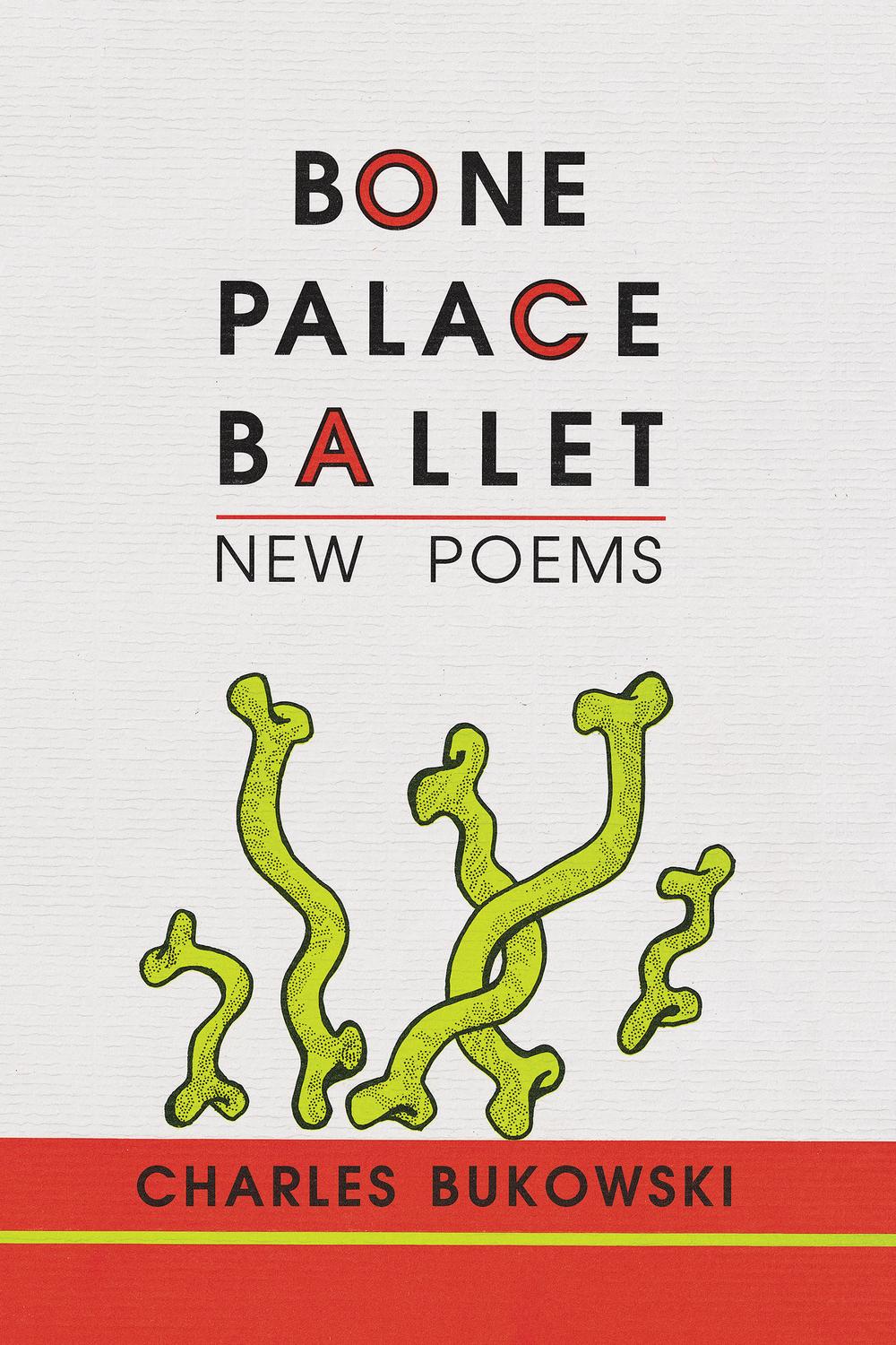 Bone Palace Ballet - Charles Bukowski,,