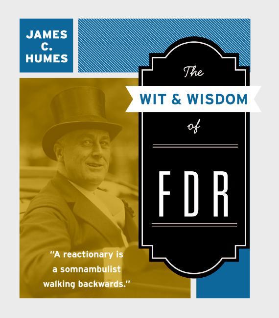 The Wit & Wisdom of FDR - James C. Humes