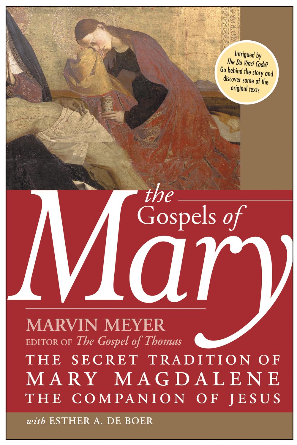 The Gospels of Mary - Marvin W. Meyer, Esther A. De Boer