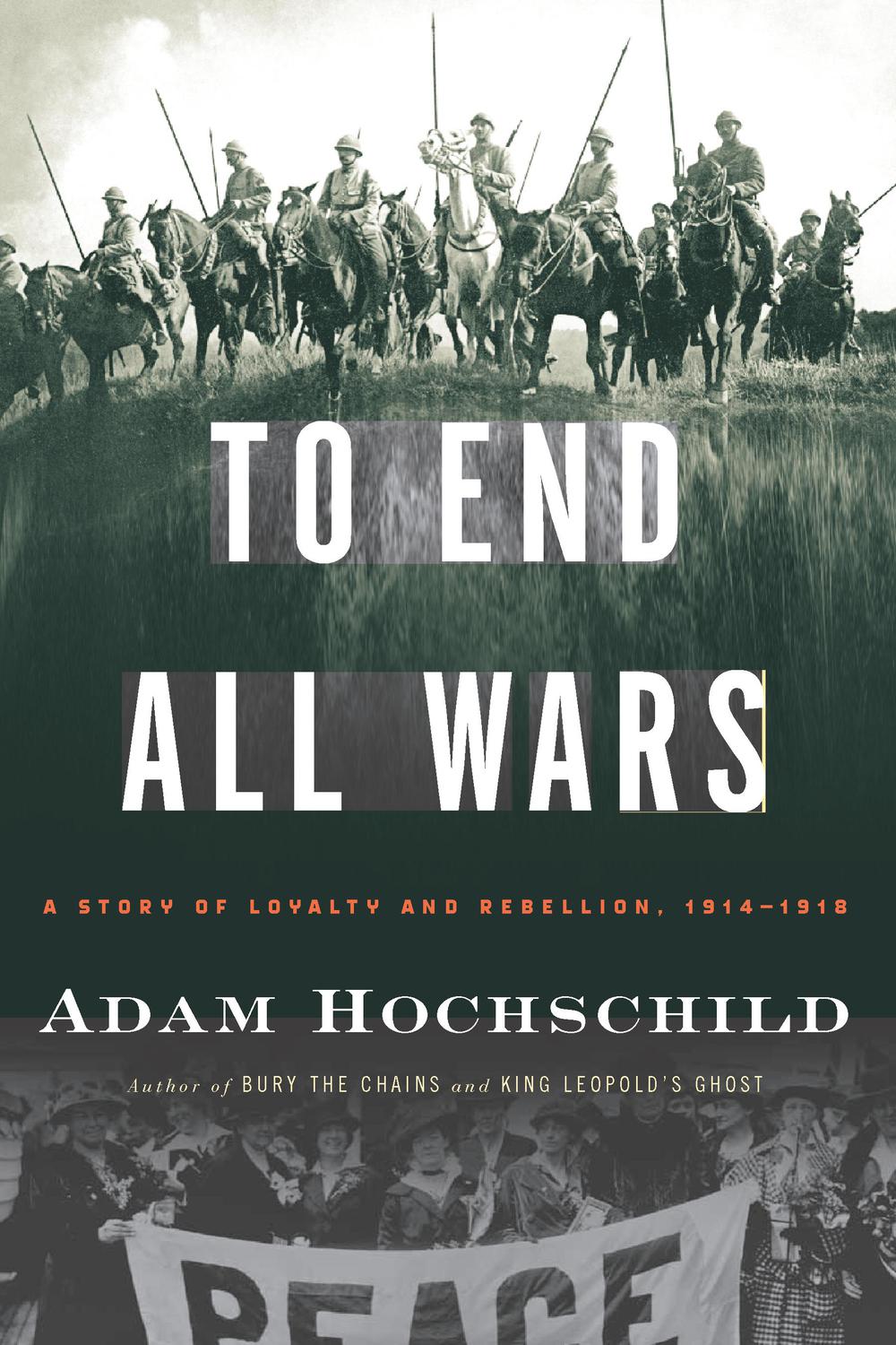 To End All Wars - Adam Hochschild,,