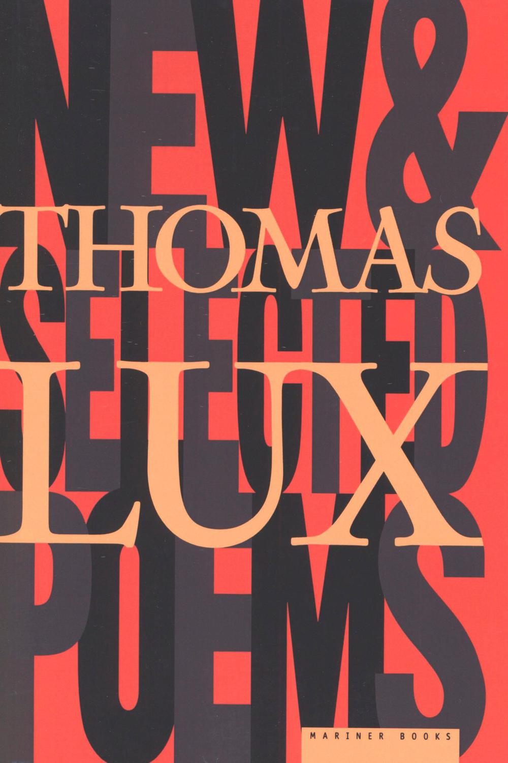 New And Selected Poems Of Thomas Lux - Thomas Lux