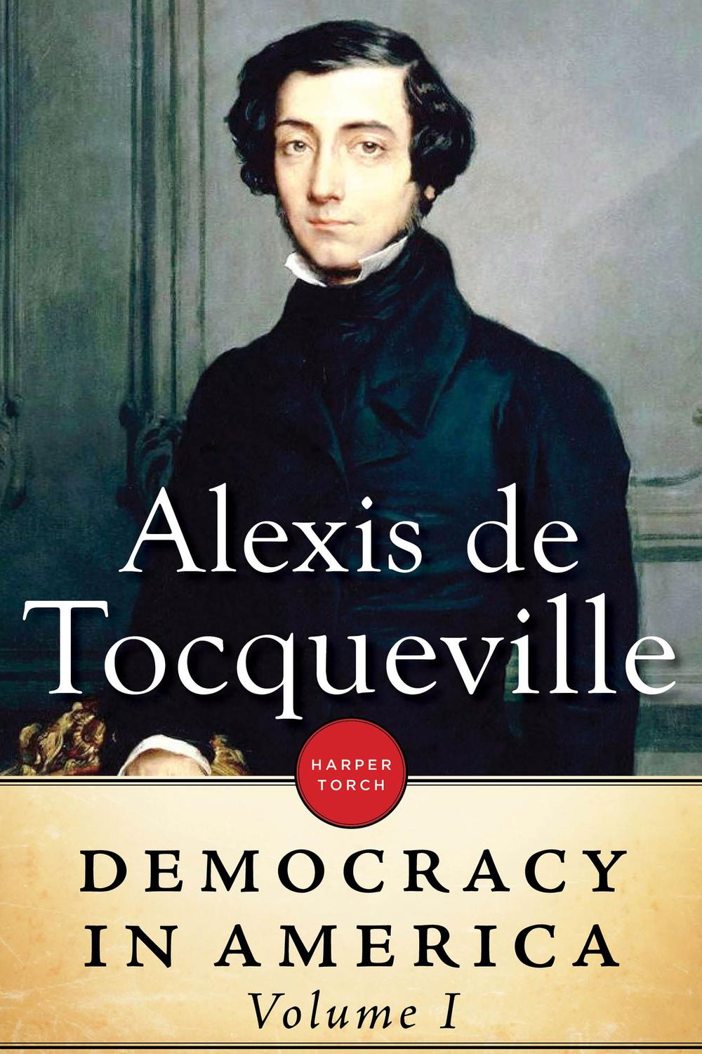 Democracy In America: Volume I - Alexis de Tocqueville