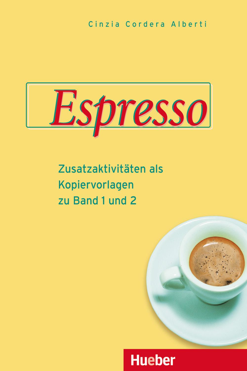 Espresso, Zusatzaktivitäten als Kopiervorlagen zu Band 1 und Band 2 - Cinzia Cordera Alberti