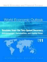 World Economic Outlook, April 2011 : Tensions from the Two-Speed Recovery: Unemployment, Commodities, and Capital Flows - International Monetary Fund. Research Dept.