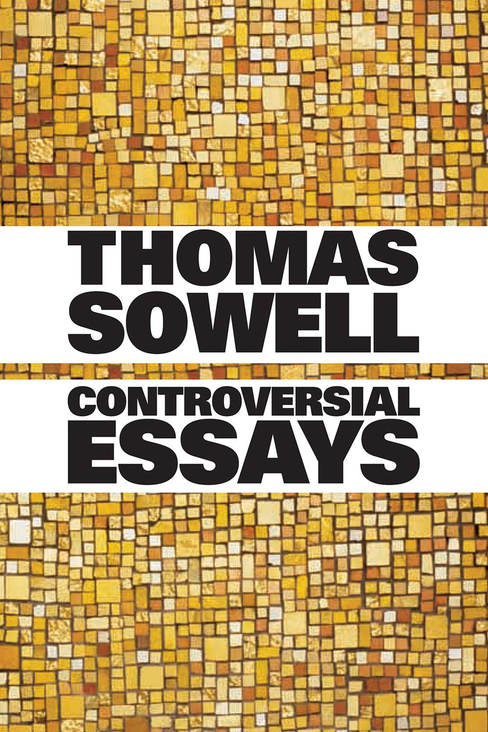 Controversial Essays - Thomas Sowell,,