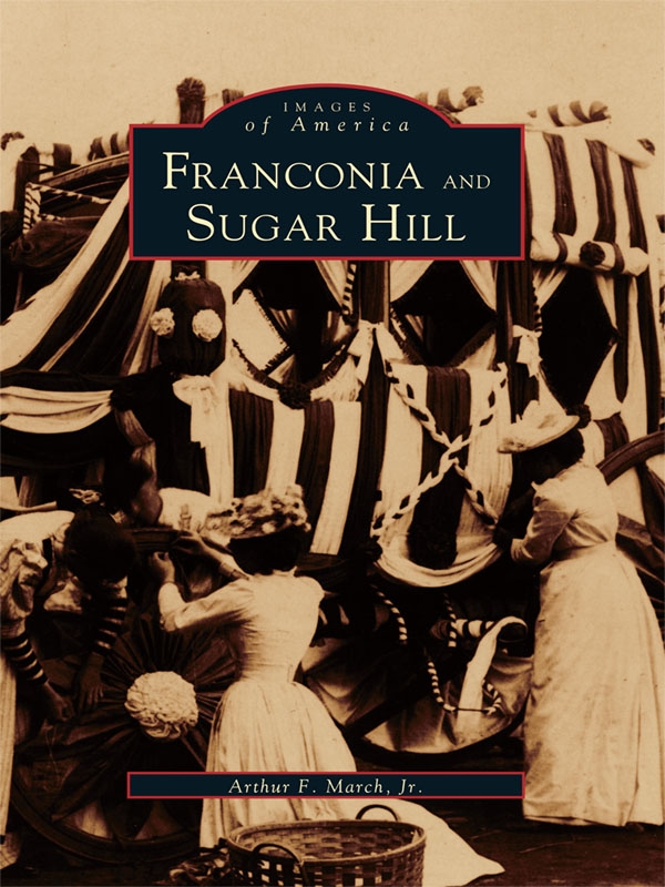 Franconia and Sugar Hill - Arthur F. March Jr.