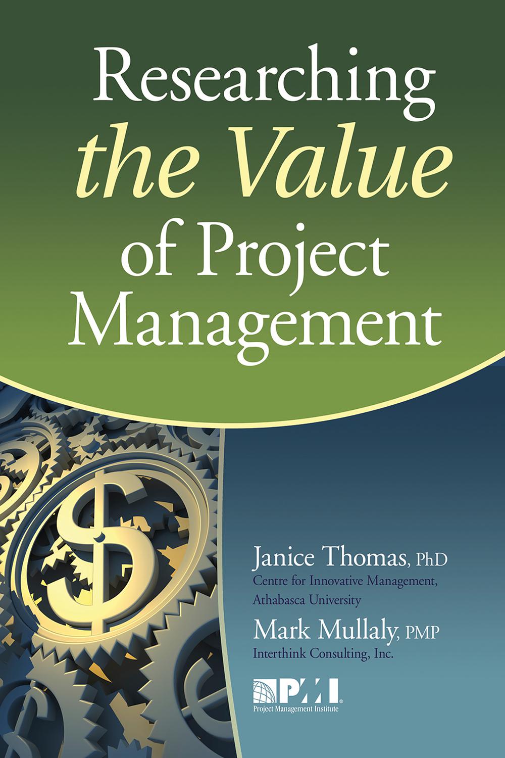 Researching the Value of Project Management - Mark Mullaly, PMP, Janice Thomas