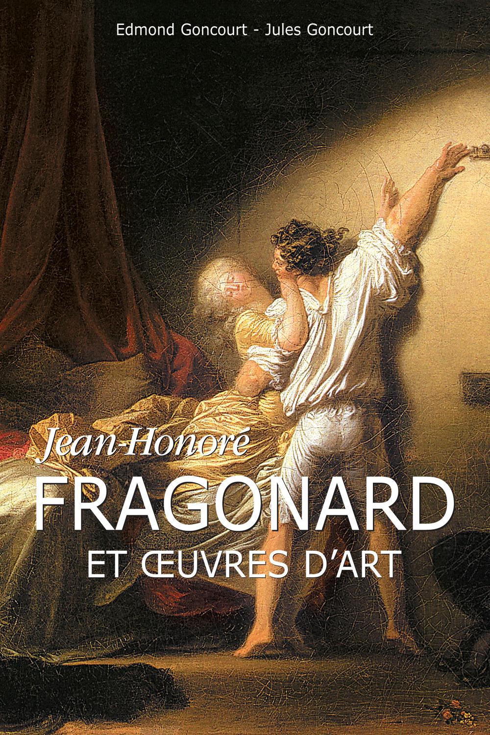 Jean-Honoré Fragonard et œuvres d'art - Edmond Goncourt, Jules Goncourt